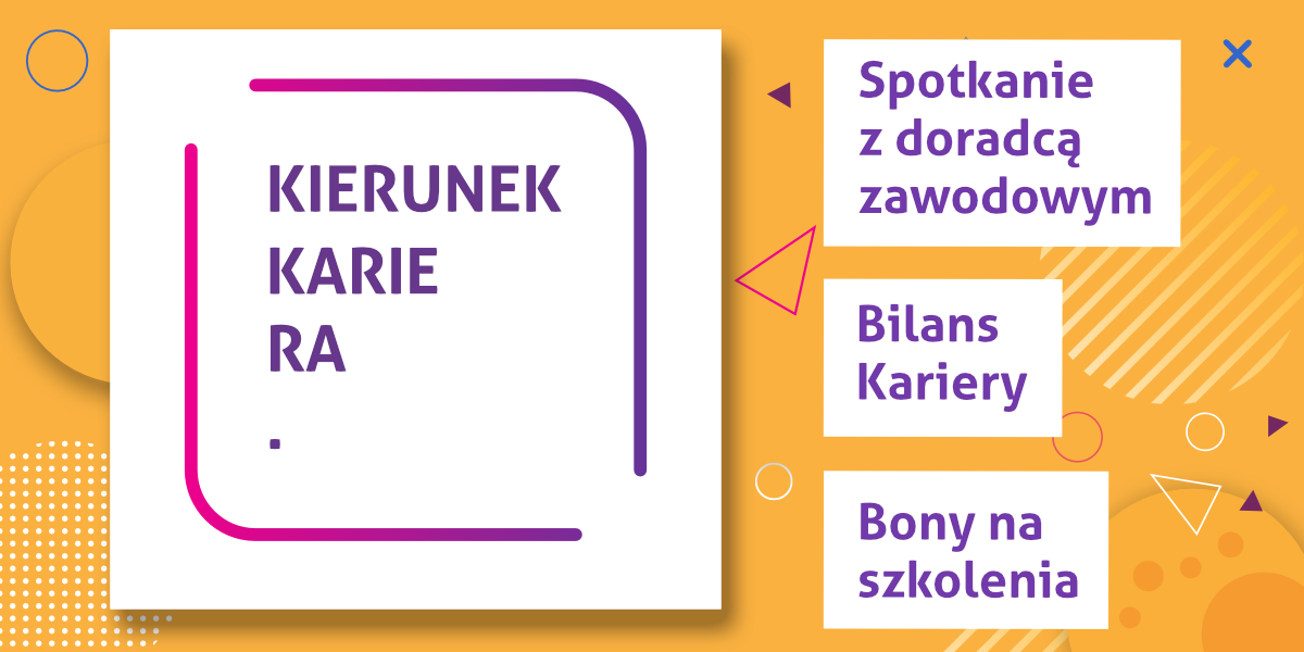 Na grafice z żółtym tłem napisy: Kierunek Kariera, spotkanie z doradcą zawodowym, bilans kariery, bony na szkolenia.