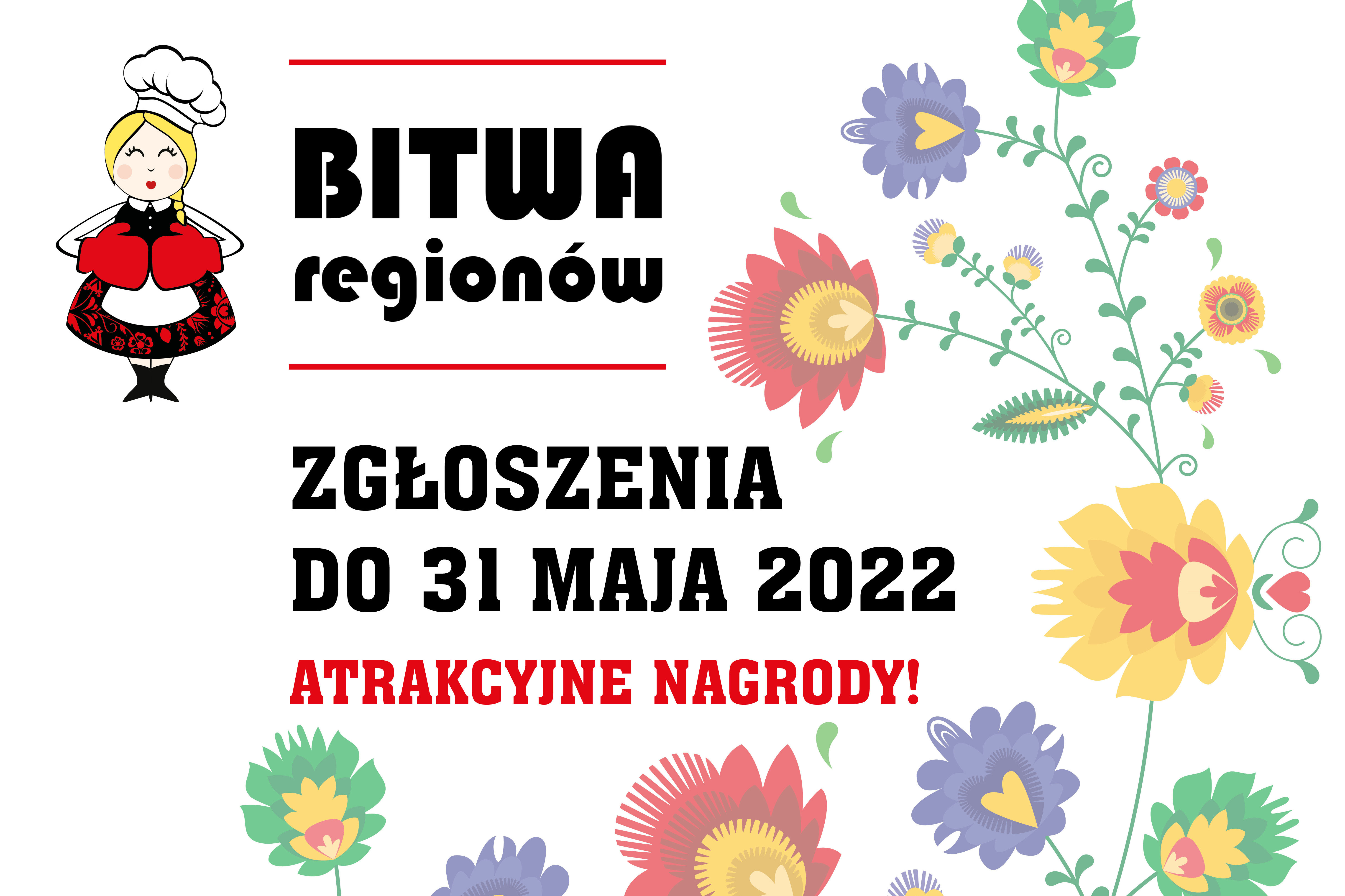 W tle grafiki łowickie kwiaty i postać gospodyni w stroju ludowym. Z przodu napis: bitwa regionów, zgłoszenia do 31 maja 2022 roku, atrakcyjne nagrody!