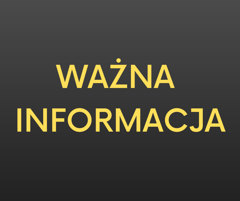 Na ciemnym tle żółty napis Ważna Informacja.