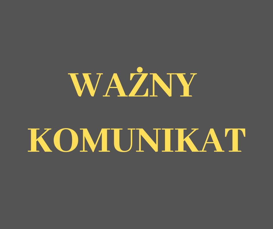 Na szarym tle żółty napis Ważny Komunikat
