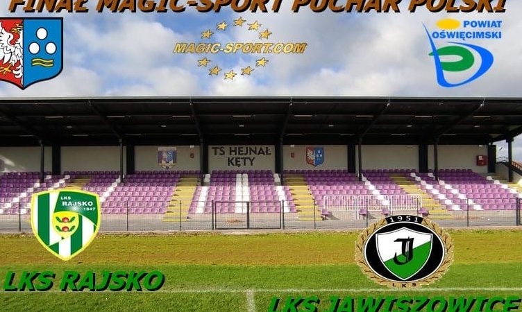 Plakat informujący o finale piłkarskiego pucharu Polski na stadionie Hejnał Kęty. LKS Rajsko przeciwko LKS Jawiszowice