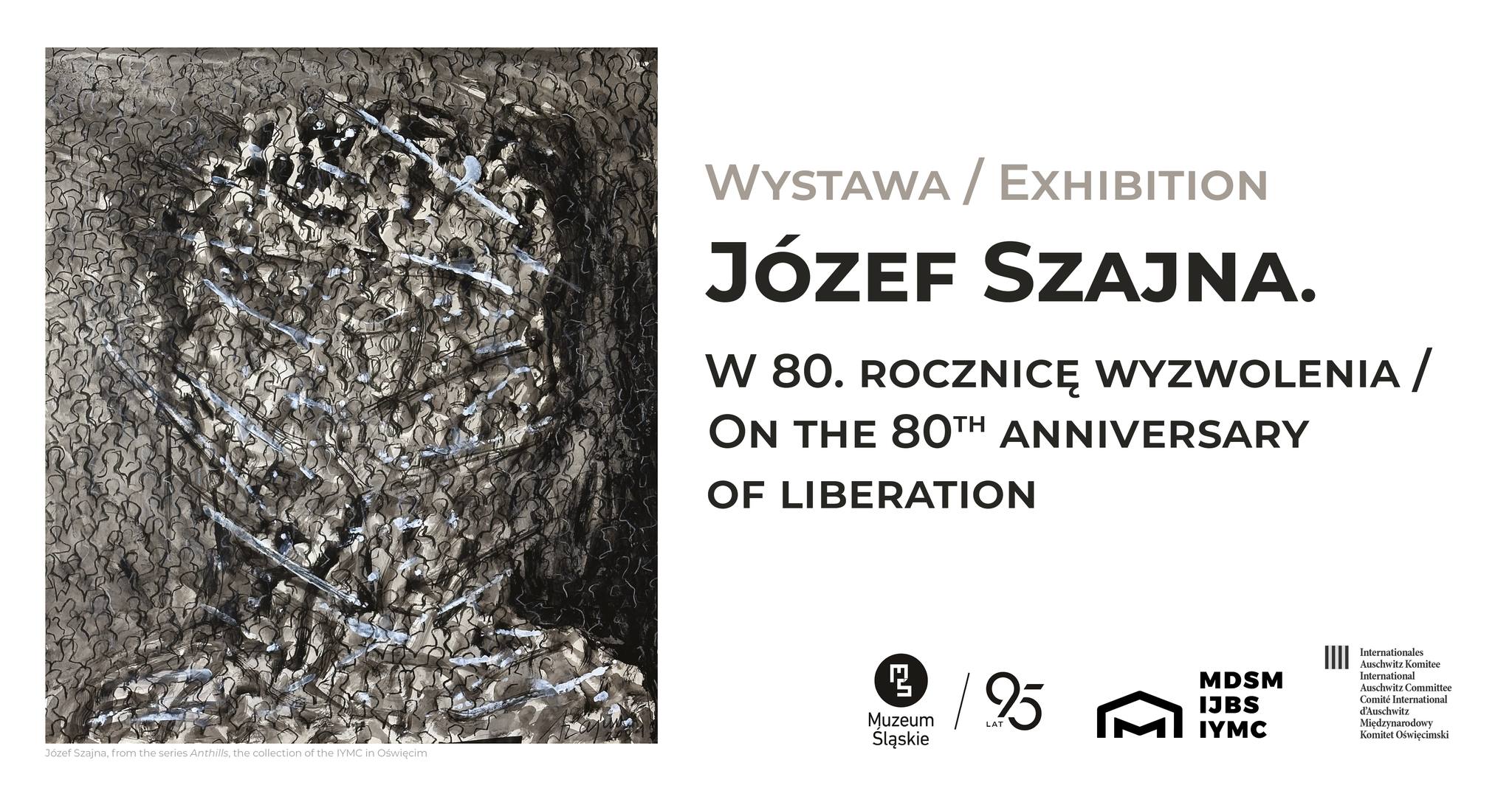 Zaproszenie do wzięcia udziału w wystawie prac Józefa Szajny w 80 rocznicę wyzwolenia Auschwitz