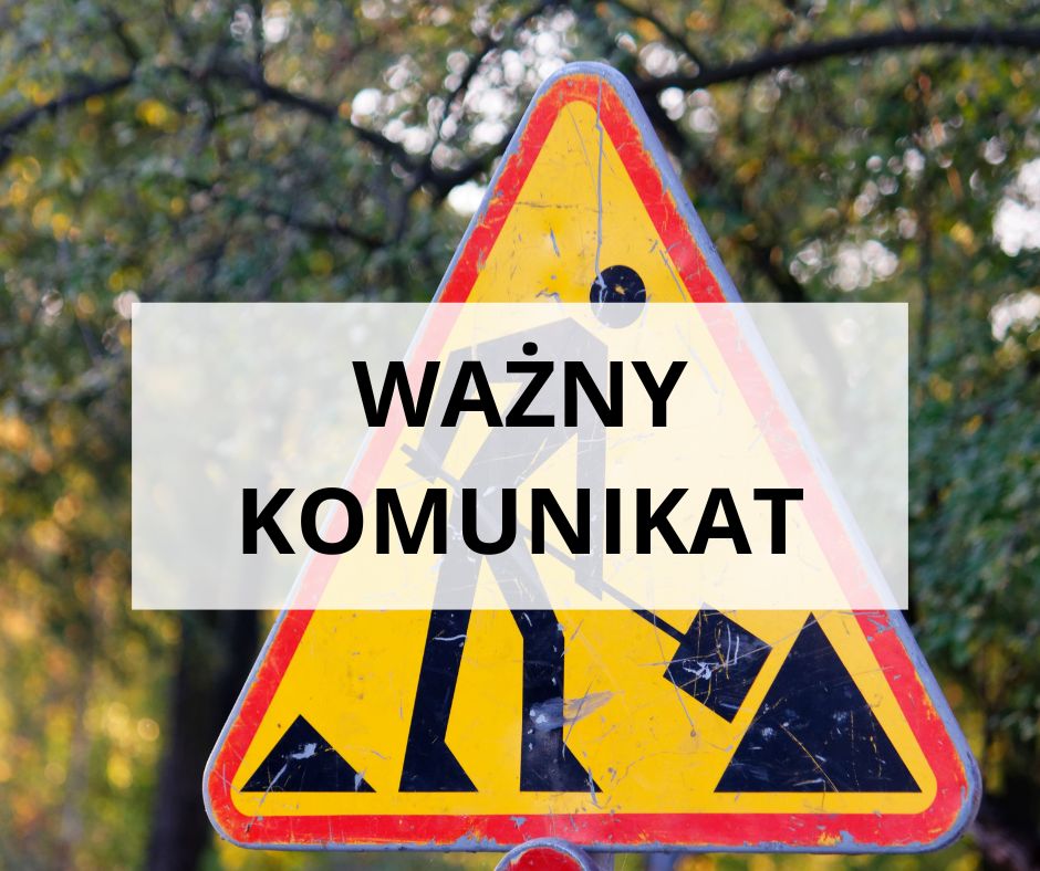 Znak drogowy symbolizujący roboty drogowe a na nim treść: Ważny komunikat