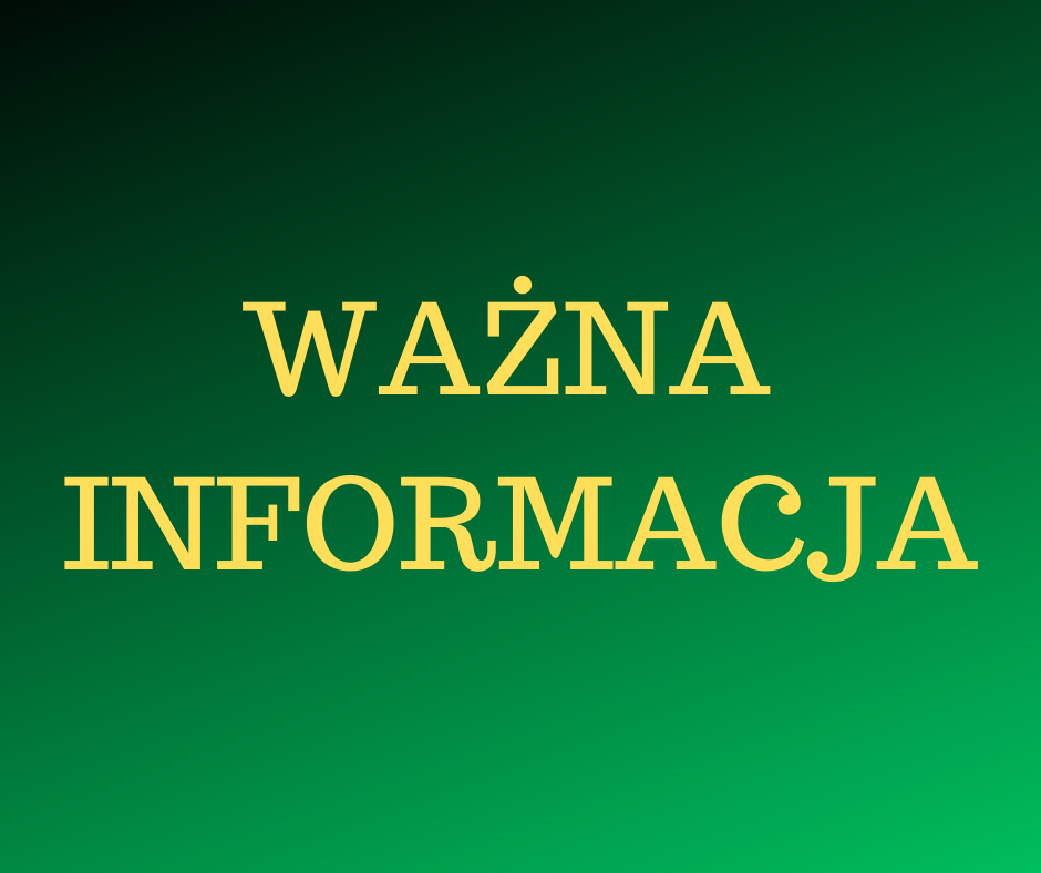 Na zielonym tle napis Ważna Informacja.