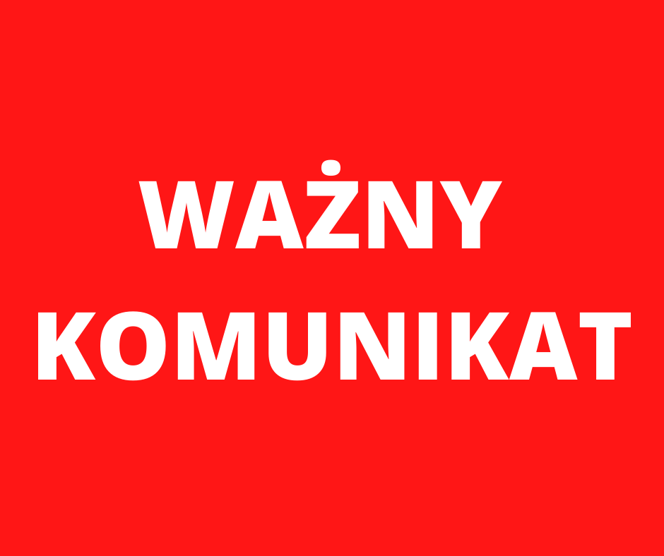 na czerwonym tle biały napis Ważny Komunikat