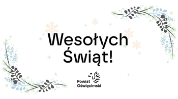 Obraz główny aktualności o tytule Świąteczno-noworoczne życzenia Zarządu Powiatu w Oświęcimiu 