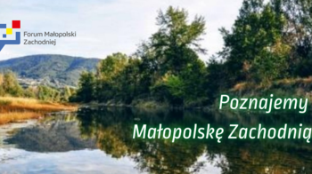 Obraz główny aktualności o tytule W ramach akcji "Poznajemy Małopolskę Zachodnią" zapraszamy do Gminy Przeciszów! 