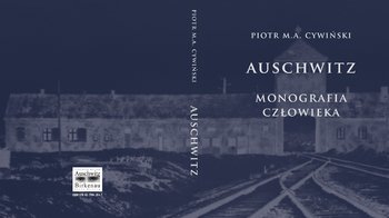 Obraz główny aktualności o tytule „Auschwitz. Monografia człowieka” muzealną książką roku 