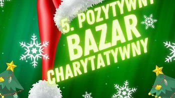 Obraz główny aktualności o tytule 5. Pozytywny Bazar Charytatywny 