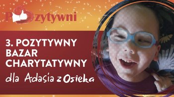 Obraz główny aktualności o tytule 3. Pozytywny Bazar Charytatywny dla Adasia z Osieka 