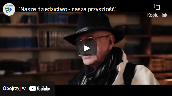 Film „Nasze dziedzictwo-nasza przyszłość” kanał youtube